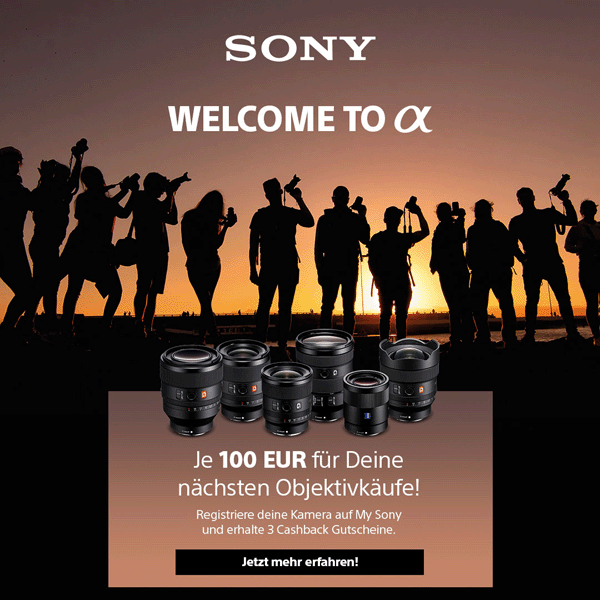 Sony Welcome to Alpha: Jetzt je 100 EUR beim Kauf Ihrer nchsten Objektive sichern.* (bis 31.03.2024)